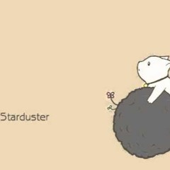 【Stars On Planet 】-  Starduster by Itou Kashitarou