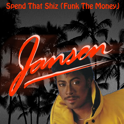 Spend That Shiz (Funk The Money)