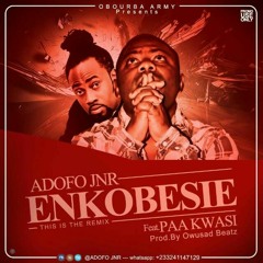 Enkobesie Refix ft. Paa Kwasi (prod. by Owusad Beatz)