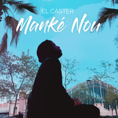 EL CASTER_Manké Nou (Taipuff)