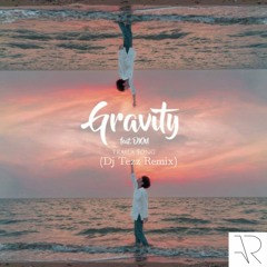 traila$ong ft. Dion - Gravity (Dj Tezz Remix)(Buy=Free Download)