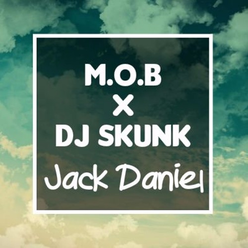 M.O.B X DJ SKUNK - Jack Daniel (Oχƒσя Remix)