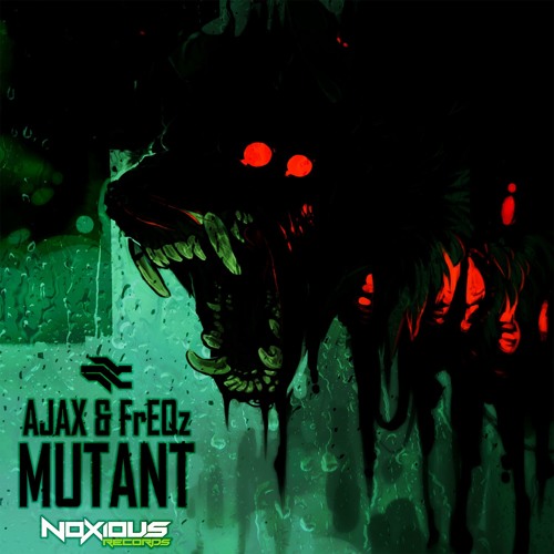 Ajax & FrEQz - Mutant [Free Download]