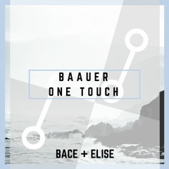 Baauer - One Touch (ft. AlunaGeorge and Rae Sremmurd) (Bace & Elise Rework)