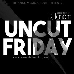 DJIGNANT #UNCUTFRIDAY