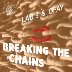 "Breaking The Chains" Lab3 & Ofay