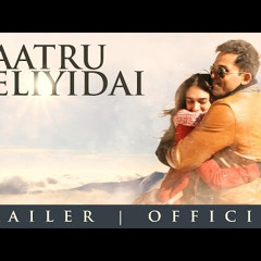 Kaatru Veliyidai Trailer BGM snippet