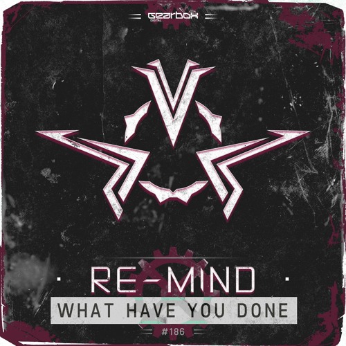 Re-Mind - What Have You Done [Preview]