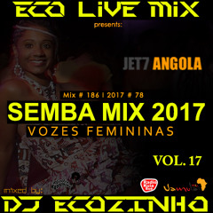 Semba (Vozes Femininas)II Vol. 17 Mix 2017 - Eco Live Mix Com Dj Ecozinho