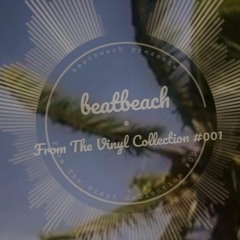 beatbeach - From The Vinyl Collection #001 [Mixtape]