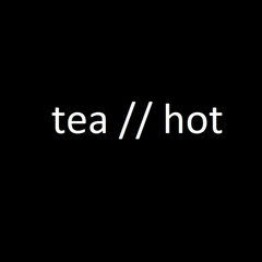 tea // hot