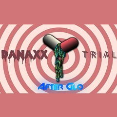 Danaxx X Trial - After Glo