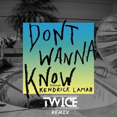 Don't Wanna Know (Twice Remix) - Maroon 5 ft. Kendrick Lamar