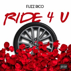 Fuzz Rico ~ Ride 4 U