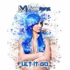 Miss Mine - Let It Go (Original Mix) PREVIEW
