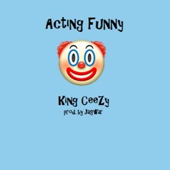 Acting Funny (prod by jagwar)