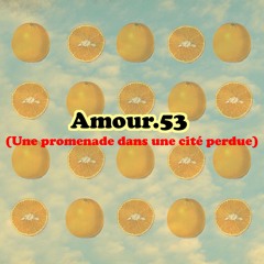 Nnnurah&Voodoo - Amour.53 (Une Promenade Dans Une Cité Perdue)