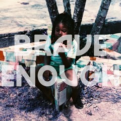 Brave Enough ft. Hurray for the Riff Raff and Alaina Moore