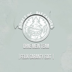BONEZ MC & RAF CAMORA Feat. MAXWELL - Ohne Mein Team (Felix Garanty Edit)