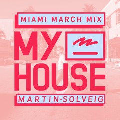 Martin Solveig MyHouse Miami March 2017 Mix Show