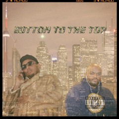 Bottom to the Top Ft. BK