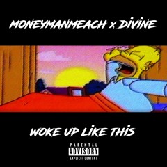 MoneyManMeach - Woke Up Like This Ft. Divine x LuckySBXO