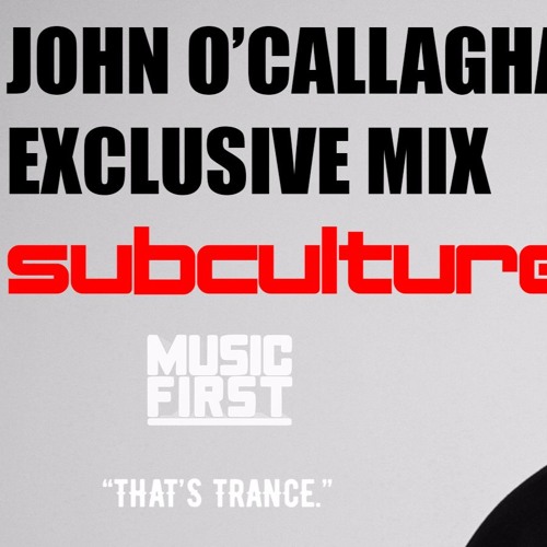 John O'Callaghan Live Subculture 2017 Mix