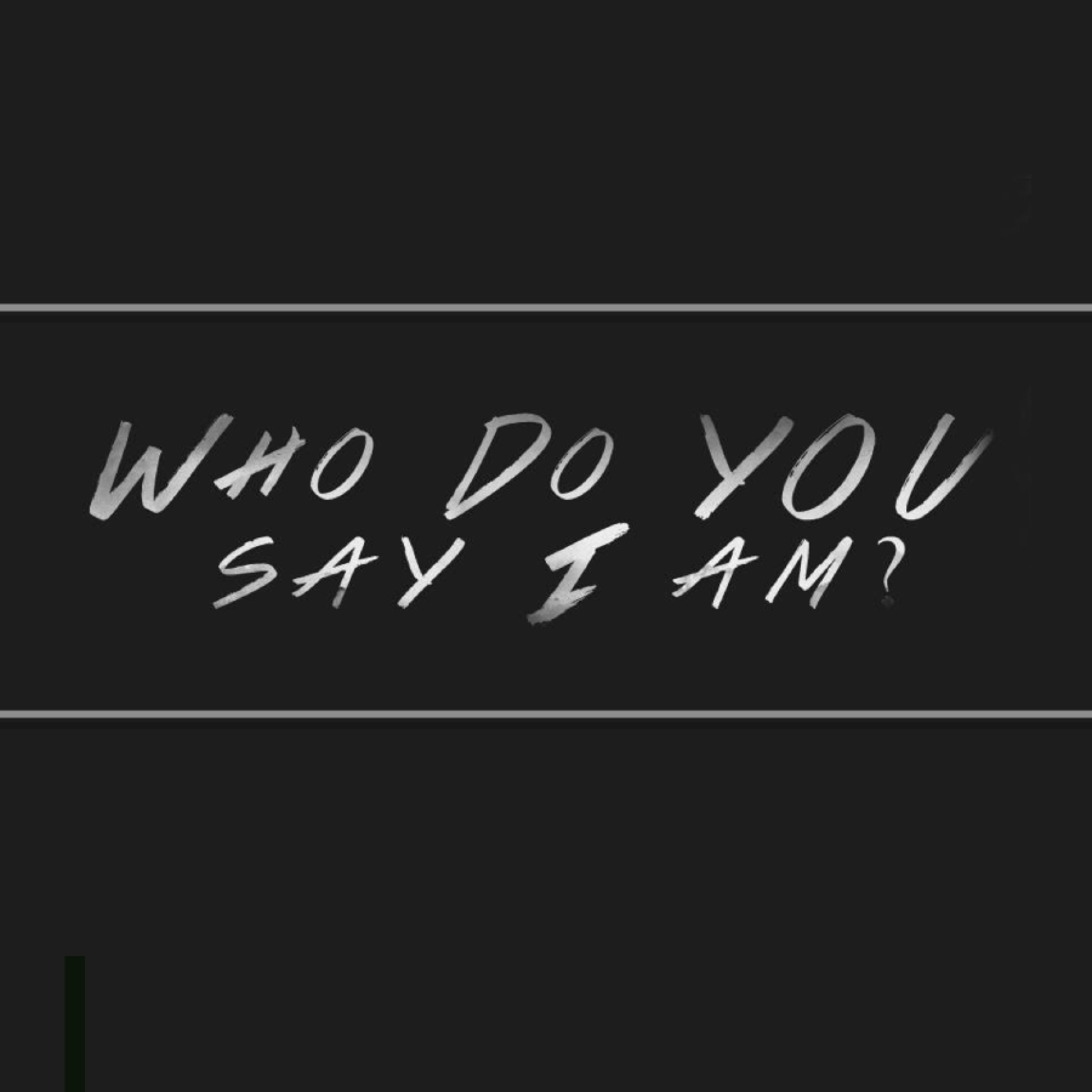 4 - 2- 17  Who Do You Say I Am? episode artwork