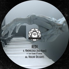 Redi - Violent Delights EP - A. Knowledge (Redi Remix) Ft. Lady Chann & Flowdan [ÅẸ Free DL]