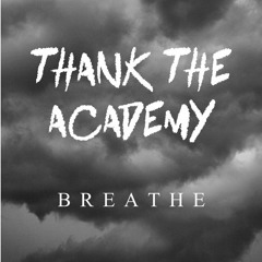 Thank The Academy - Breathe
