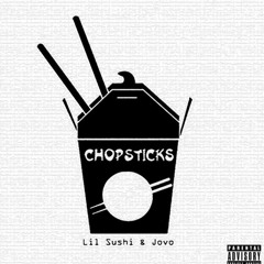 Chopsticks - ft. Jovo (Prod. mahippyfnf )