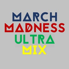 MARCH.MADNESS.ULTRA.MIX