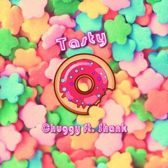 Chuggy X Shank - Tasty