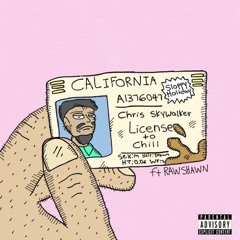 License To Chill Feat RAWSHAWN [prod. LORDFUBU] - CHRIS SKYWALKER
