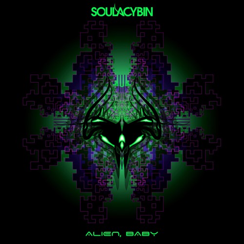 Soulacybin - Alien, Baby {Euphoric.Net Premiere}