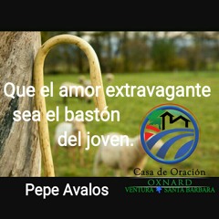 Que el amor extravagante sea el bastón del joven - Pepe Avalos