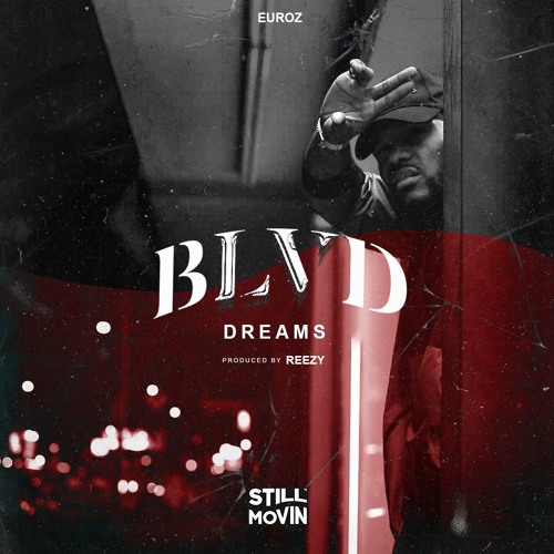 Euroz - Blvd Dreams (Prod by Reezy)