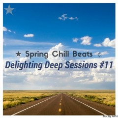 ★ Spring Chill Beats ☼ Delighting Deep Sessions #11 - mix by APHn