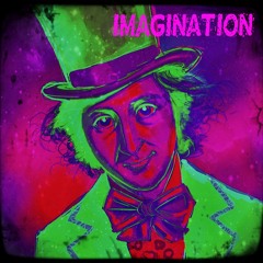 IMAGINATION (Willy Wonka remix)
