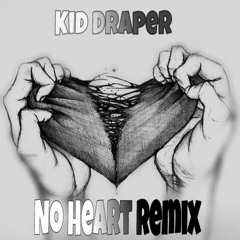 Kid Draper X No Heart
