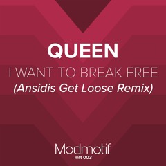 (MFT003) Queen - I Want To Break Free (Ansidis Get Loose Remix) FREE DOWNLOAD
