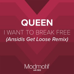 (MFT003) Queen - I Want To Break Free (Ansidis Get Loose Remix) FREE DOWNLOAD