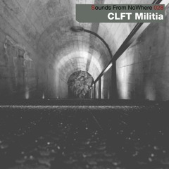 Sounds From NoWhere Podcast #028 - CLFT Militia