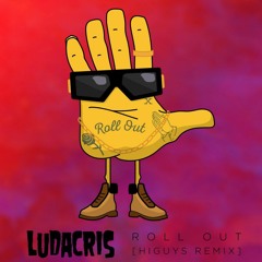 Ludacris - Roll Out (HiGuys Remix)