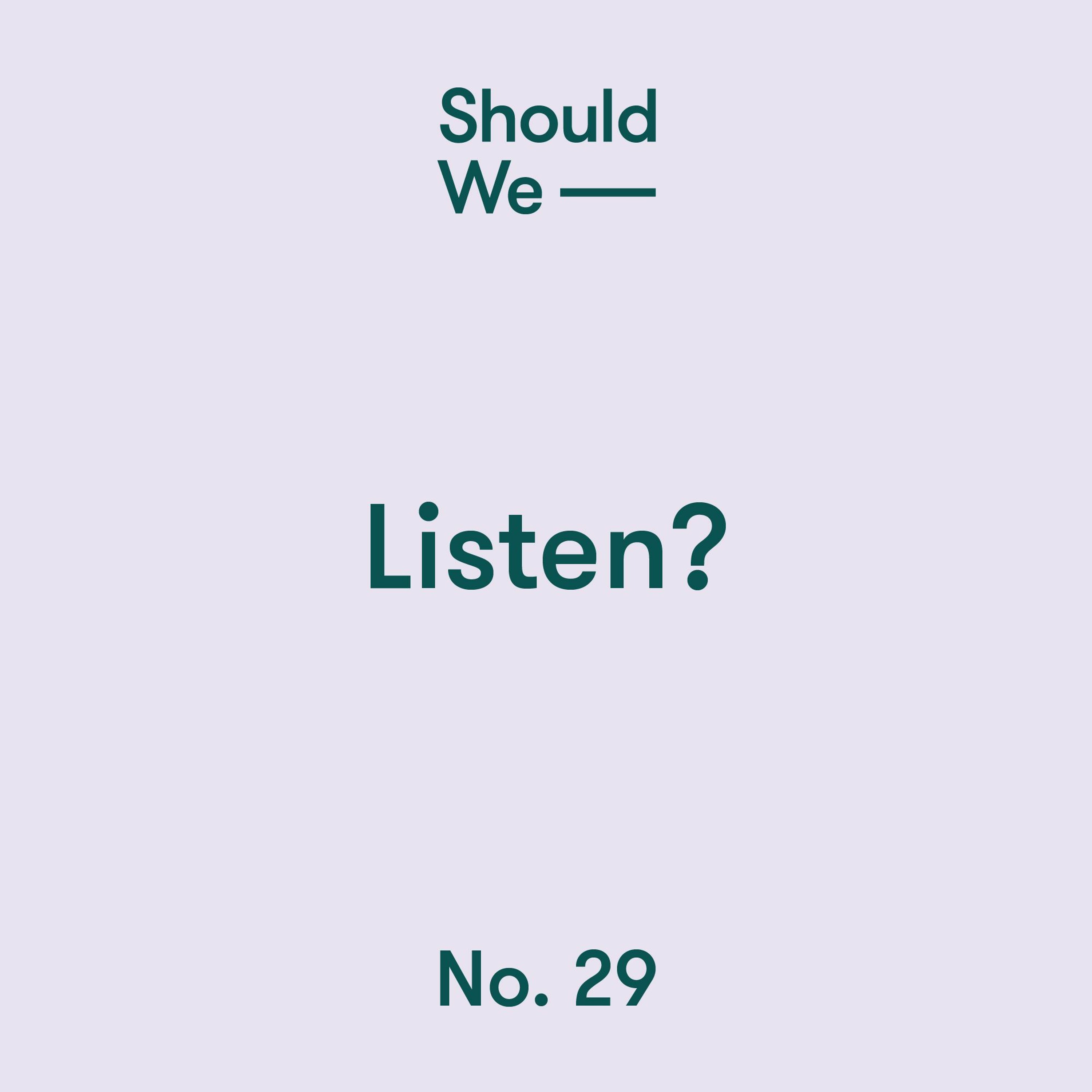Should We