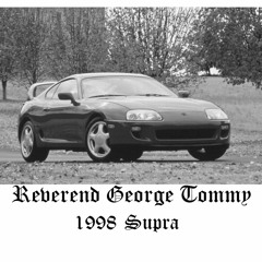 Reverend George Tommy - '98 Supra