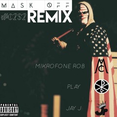 Mask Off (C2S2 Remix)- Jay J, Play & Mikrofone Rob