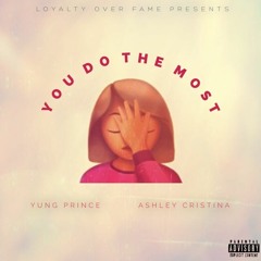 YP - Do The Most Ft. Ashley Cristina