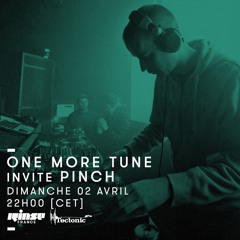 One More Tune #66 w/ Pinch - Rinse France (02.04.17)