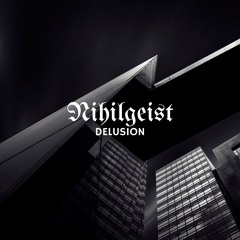 NIHILGEIST - DELUSION